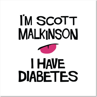 I'm Scott Malkinson I have diabetes. Posters and Art